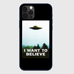 Чехол для iPhone 12 Pro I Want To Believe, цвет: 3D-черный