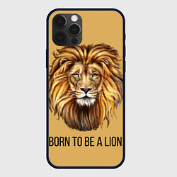 Чехол для iPhone 12 Pro Рождённый быть львом, цвет: 3D-черный