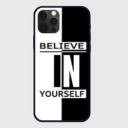 Чехол для iPhone 12 Pro Believe in yourself, цвет: 3D-черный