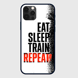 Чехол для iPhone 12 Pro Eat sleep train repeat, цвет: 3D-черный
