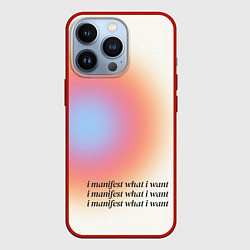 Чехол для iPhone 13 Pro I manifest what I want, цвет: 3D-красный