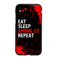 Чехол iPhone XS Max матовый Eat Sleep Among Us Repeat Брызги, цвет: 3D-черный