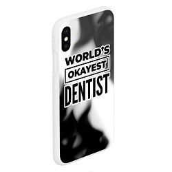 Чехол iPhone XS Max матовый Worlds okayest dentist - white, цвет: 3D-белый — фото 2