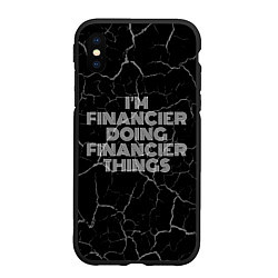 Чехол iPhone XS Max матовый Im financier doing financier things: на темном, цвет: 3D-черный