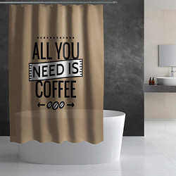 Шторка для душа All you need is coffee, цвет: 3D-принт — фото 2