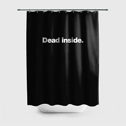Шторка для душа Dead Inside Надпись, цвет: 3D-принт