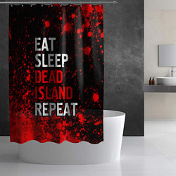 Шторка для душа Eat Sleep Dead Island Repeat Краска, цвет: 3D-принт — фото 2