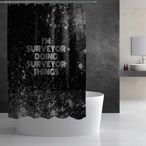 Шторка для ванной Im surveyor doing surveyor things: на темном / 3D-принт – фото 2