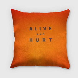 Подушка квадратная Alive and hurt, цвет: 3D-принт