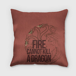 Подушка квадратная Fire Cannot Kill a Dragon