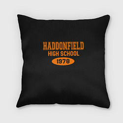 Подушка квадратная Haddonfield High School 1978, цвет: 3D-принт