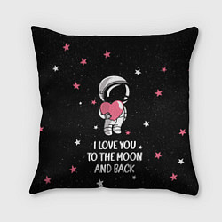 Подушка квадратная I LOVE YOU TO THE MOON AND BACK КОСМОС, цвет: 3D-принт