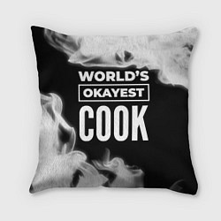 Подушка квадратная Worlds okayest cook - dark, цвет: 3D-принт