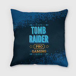 Подушка квадратная Игра Tomb Raider: pro gaming, цвет: 3D-принт