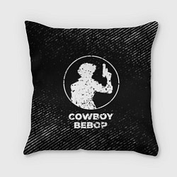 Подушка квадратная Cowboy Bebop с потертостями на темном фоне, цвет: 3D-принт