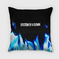 Подушка квадратная System of a Down blue fire, цвет: 3D-принт