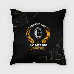 Подушка квадратная Лого AC Milan и надпись legendary football club на, цвет: 3D-принт