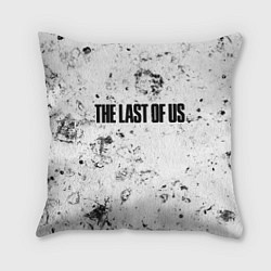 Подушка квадратная The Last Of Us dirty ice