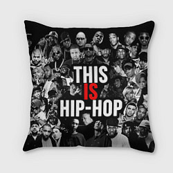 Подушка квадратная This is hip-hop, цвет: 3D-принт