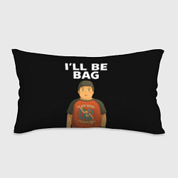 Подушка-антистресс Ill be bag мем