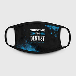 Маска для лица Trust me Im dentist dark, цвет: 3D-принт — фото 2