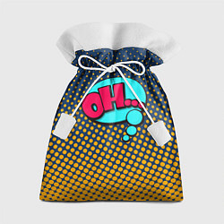 Подарочный мешок Pop art: Ohh!