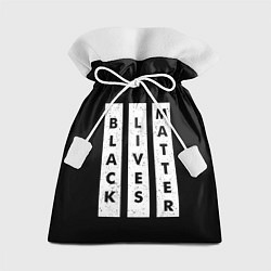 Мешок для подарков Black lives matter Z, цвет: 3D-принт