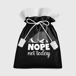 Мешок для подарков Nope not today, цвет: 3D-принт