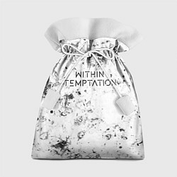 Мешок для подарков Within Temptation dirty ice, цвет: 3D-принт