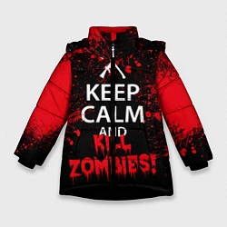 Зимняя куртка для девочки Keep Calm & Kill Zombies