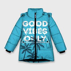Куртка зимняя для девочки Good vibes only, цвет: 3D-черный