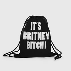 Рюкзак-мешок It's Britney Bitch, цвет: 3D-принт