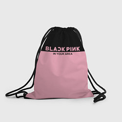 Рюкзак-мешок Black Pink: In Your Area, цвет: 3D-принт