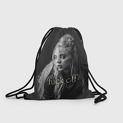 Рюкзак-мешок Billie Eilish fak off, цвет: 3D-принт