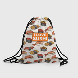 Рюкзак-мешок I love sushi Я люблю суши, цвет: 3D-принт