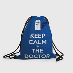 Рюкзак-мешок Keep calm Im the Doctor, цвет: 3D-принт