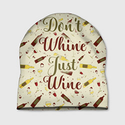 Шапка Don't Whine, Just Wine, цвет: 3D-принт