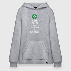 Толстовка-худи оверсайз Keep calm I??m a doctor, цвет: меланж