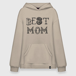 Толстовка-худи оверсайз Лучшая мама - best mom, цвет: миндальный