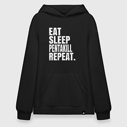 Худи оверсайз EAT SLEEP PENTAKILL REPEAT