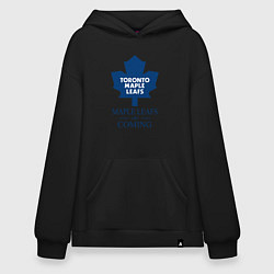 Толстовка-худи оверсайз Toronto Maple Leafs are coming Торонто Мейпл Лифс, цвет: черный