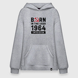 Худи оверсайз Born In The USSR 1964 Limited Edition