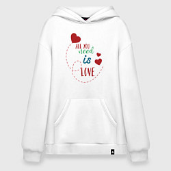 Толстовка-худи оверсайз All you need is love inscription, цвет: белый