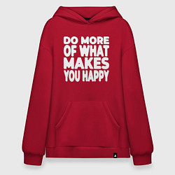 Худи оверсайз Надпись Do more of what makes you happy