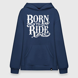 Худи оверсайз Born to ride - рожденный ездить