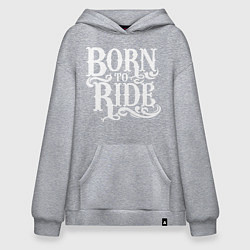 Худи оверсайз Born to ride - рожденный ездить
