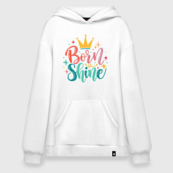 Худи оверсайз Рожденный сиять