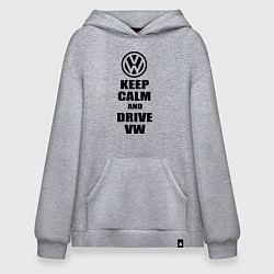 Толстовка-худи оверсайз Keep Calm & Drive VW, цвет: меланж