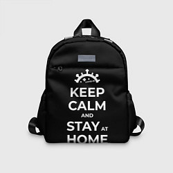 Детский рюкзак Keep calm and stay at home, цвет: 3D-принт