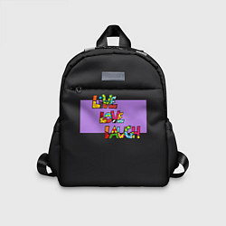 Детский рюкзак Live, Love, Lauch Ромеро Бритто, цвет: 3D-принт